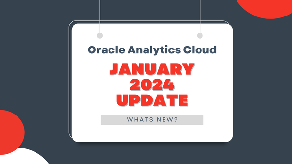 Oracle Analytics Cloud January 2024 Update: What's New?